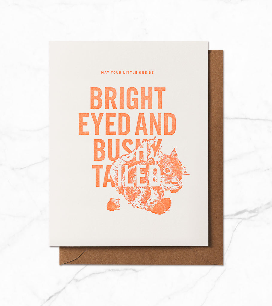 Bright eyed and bushy tailed